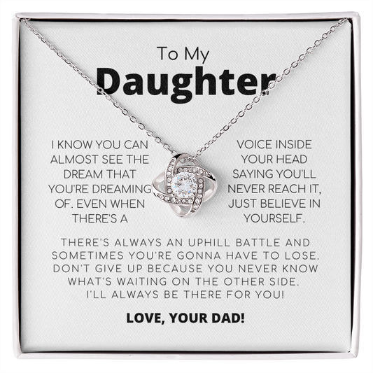 Dad to Daughter Gift - Just Believe In Yourself - Love Knot Necklace
