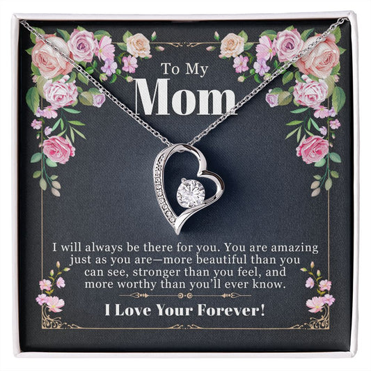 To My Mom - I Will Always Be There For You - Forever Love Necklace